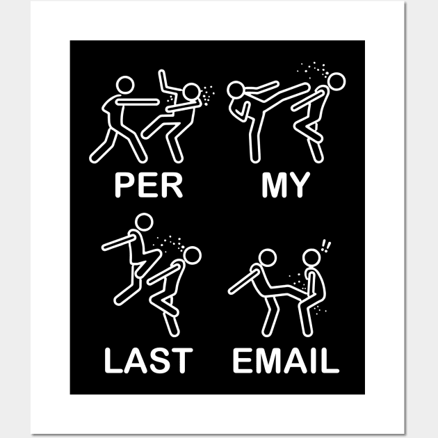 Per My Last Email Wall Art by MakgaArt